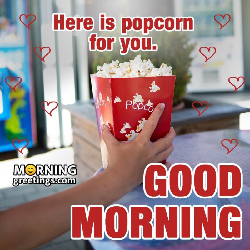 Good Morning Popcorn For Friend
