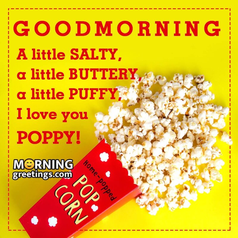 Good Morning Popcorn I Love You