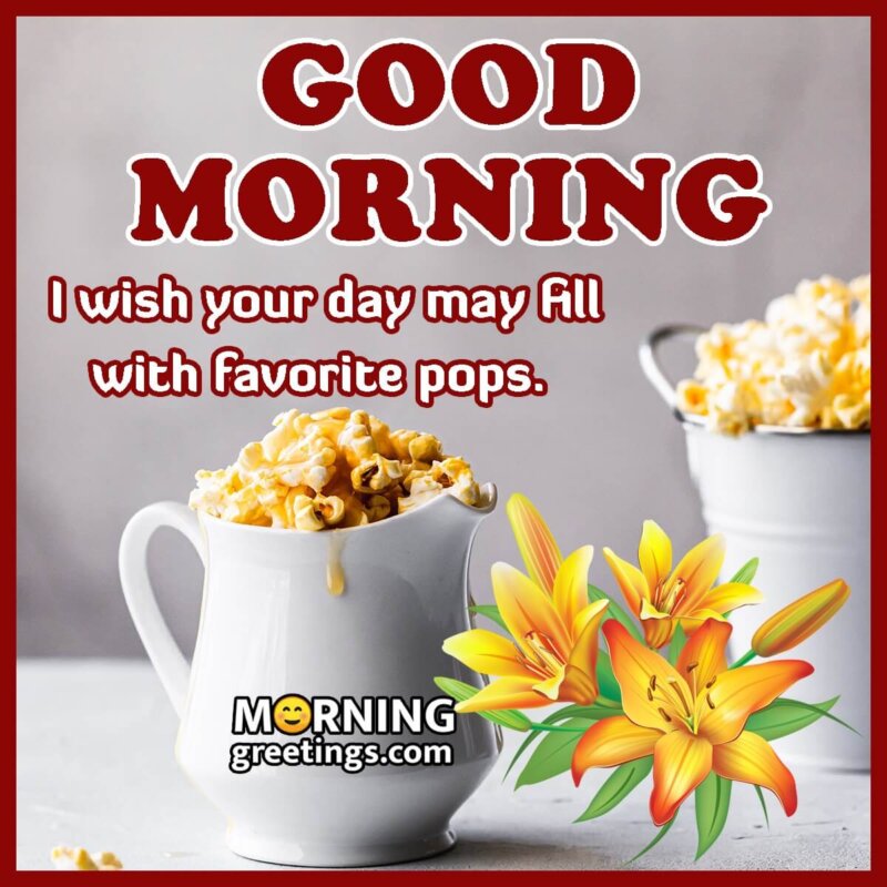 Good Morning Popcorn Wish