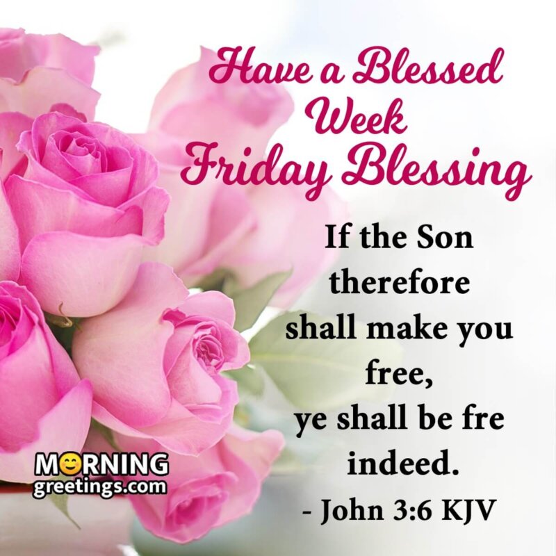 Have A Blessed Week Friday Blessing