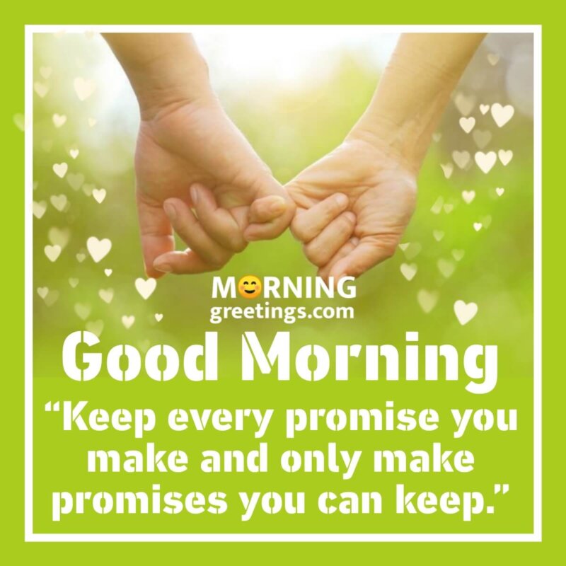 Good Morning Keep Promise