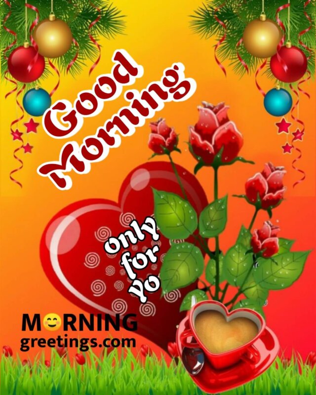 Good Morning Only For You