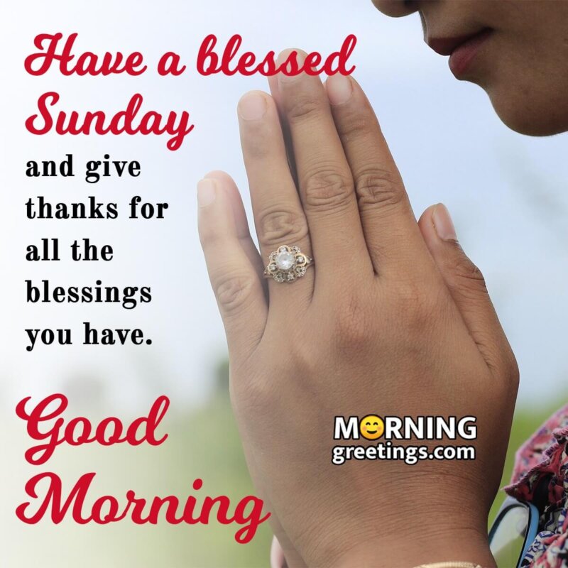 Have A Blessed Sunday Good Morning