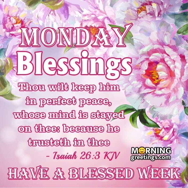 Monday Morning Blessing Have A Blessed Week
