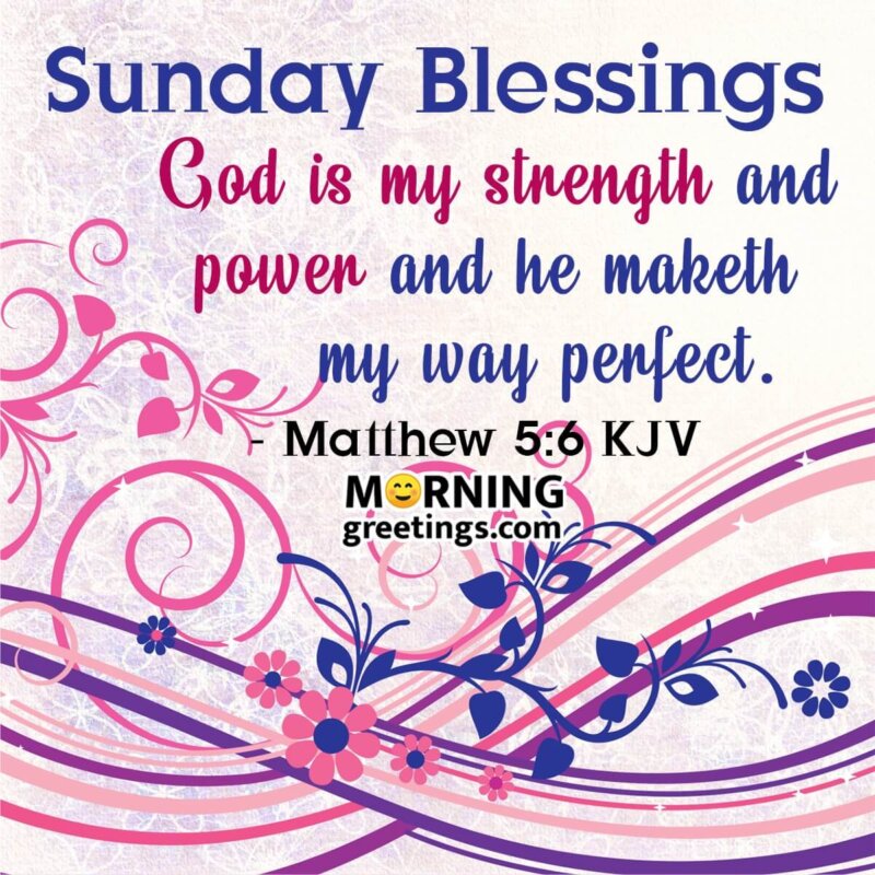Sunday Blessings God Is My Strength