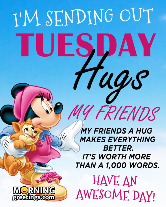 Tuesday Hugs For My Friend