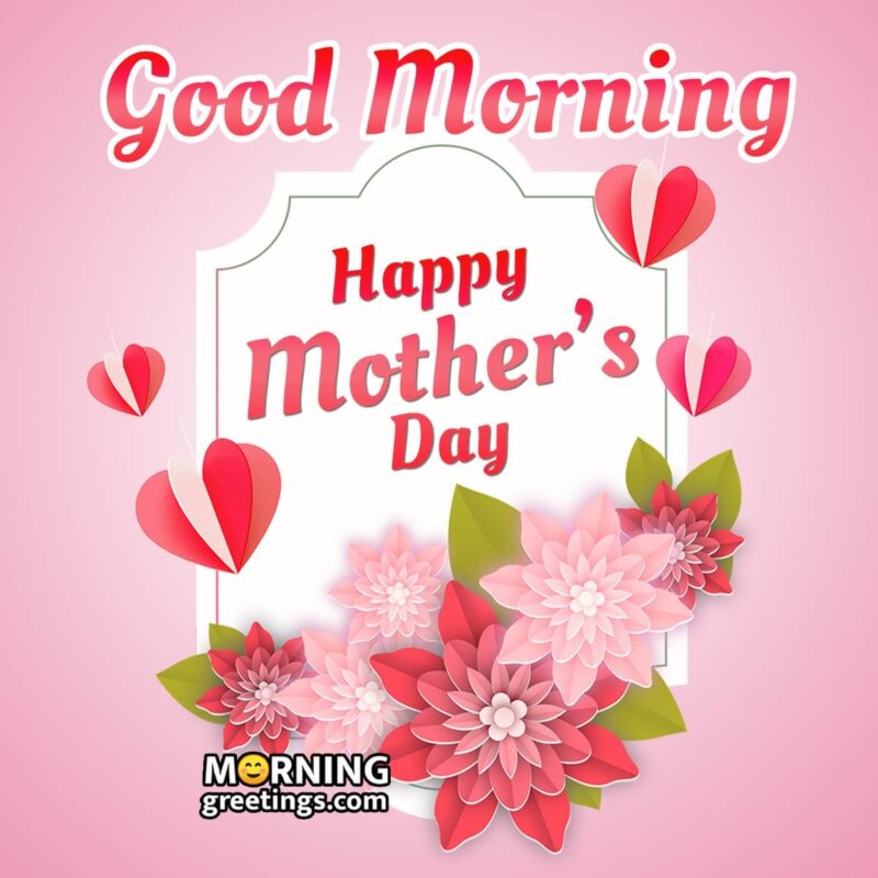 Good Morning Happy Mother's Day Greeting
