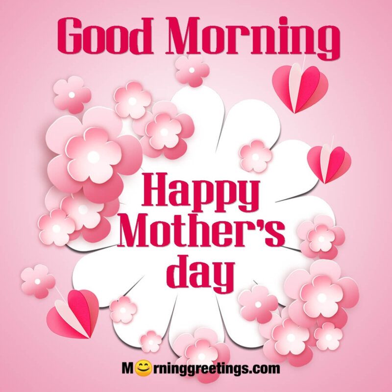 Good Morning Happy Mother's Day