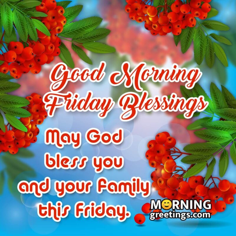 50 BEST FRIDAY MORNING BLESSINGS AND WISHES - Morning Greetings ...