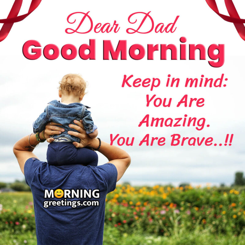 Dear Dad Good Morning