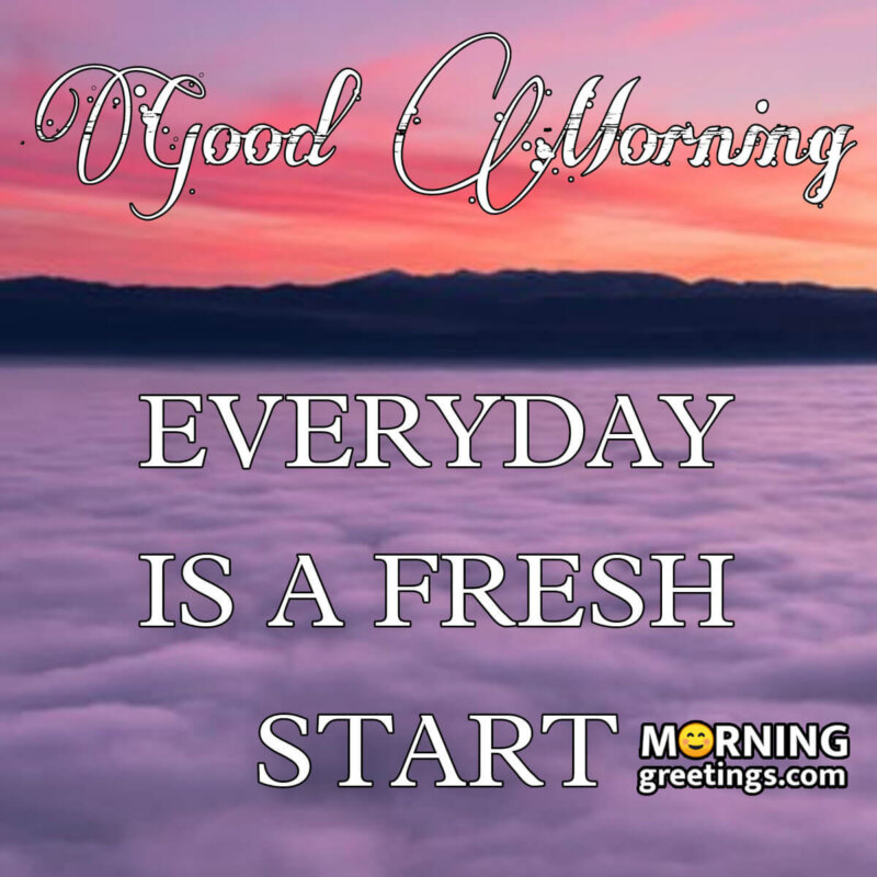 45 Good Morning Quotes To Start Your Day - Morning Greetings ...