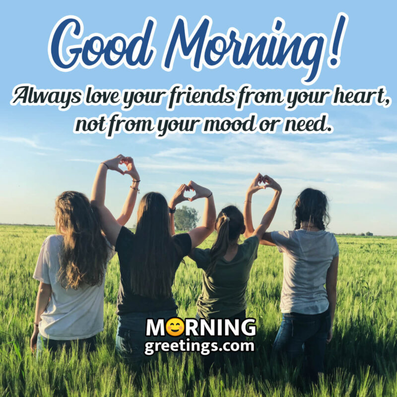 Good Morning Love Your Friend