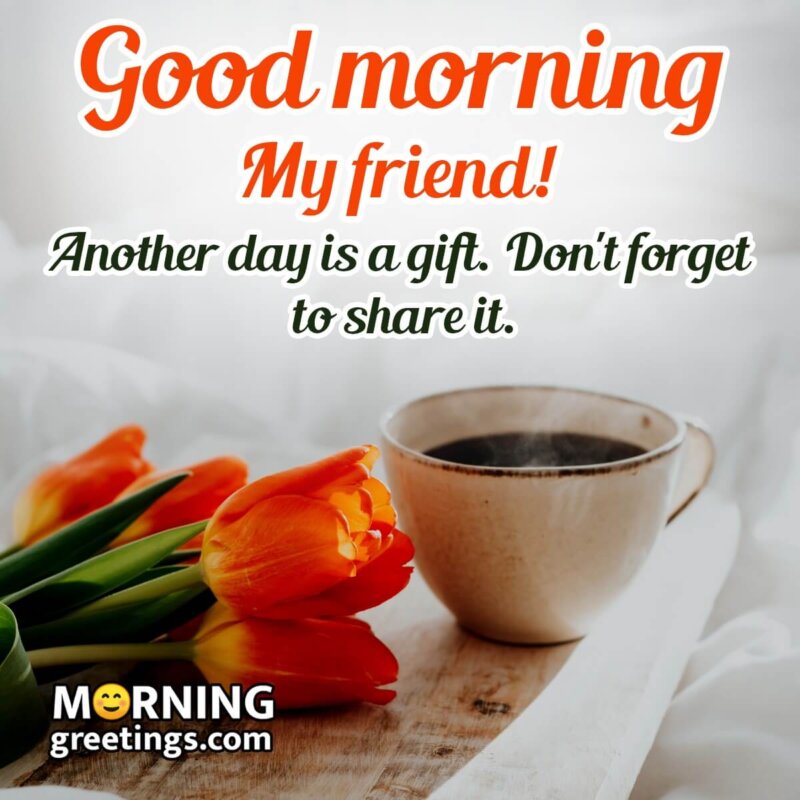 30 Good Morning Messages Images To A Friend - Morning Greetings ...