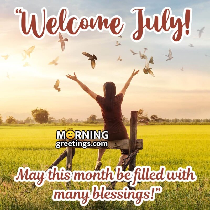 Welcome July Blessing