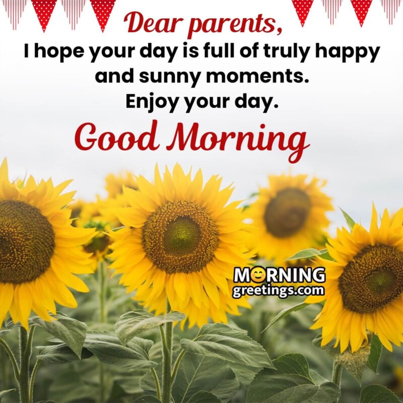 Good Morning Dear Parents Enjoy Your Day