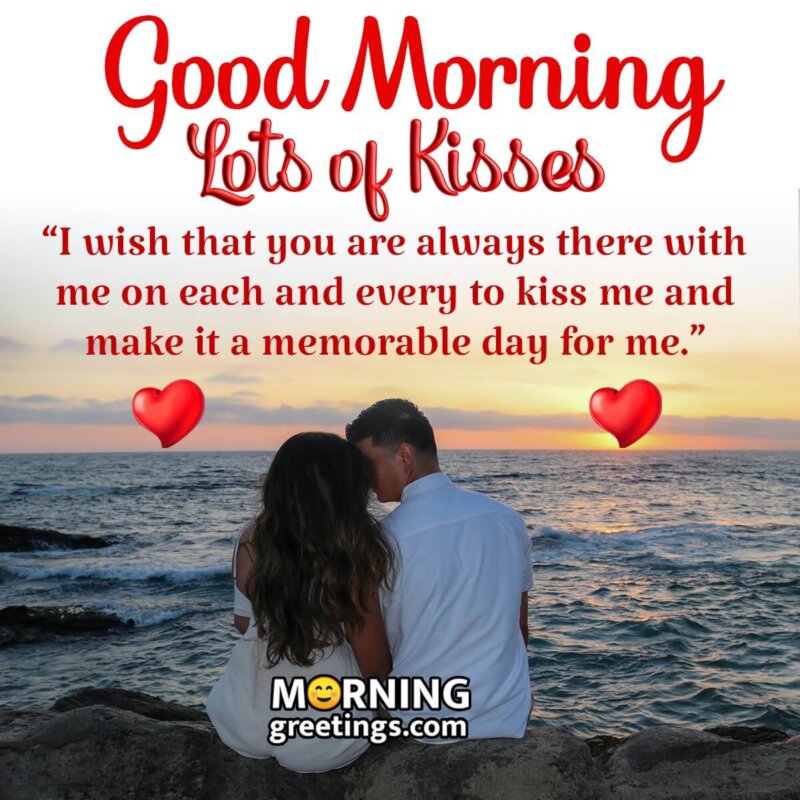 30 Romantic Good Morning Kiss Images - Morning Greetings – Morning ...