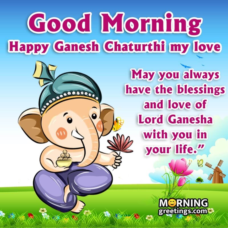 Good Morning My Love Ganesh Chaturthi Wish