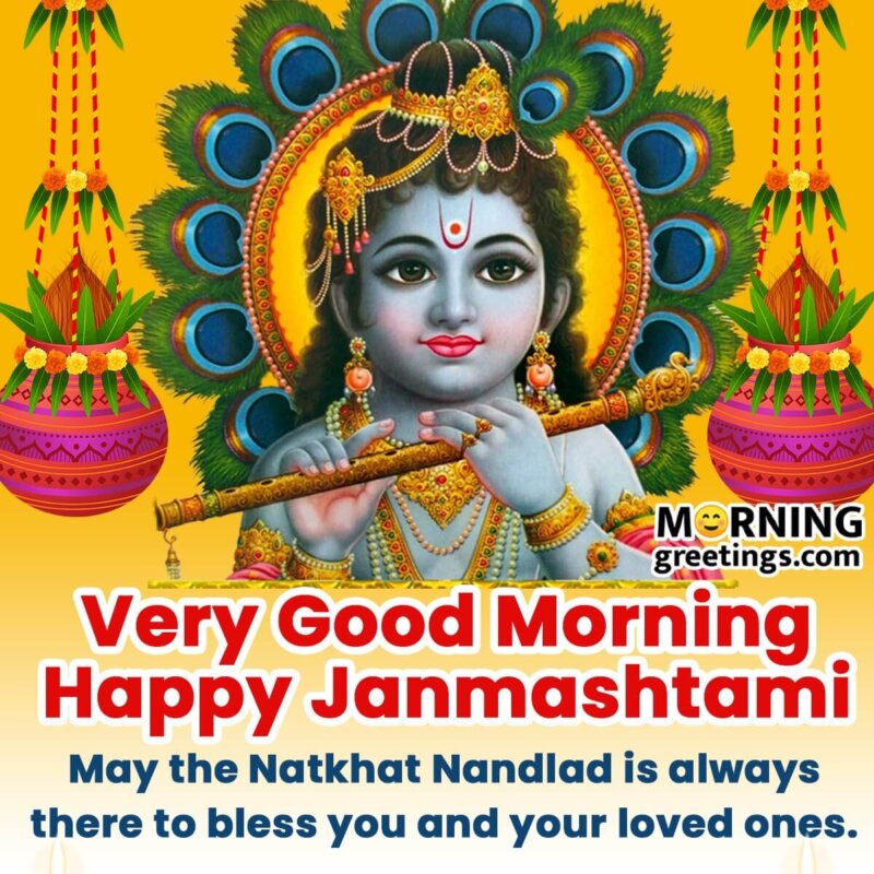 25 Good Morning Krishna Janmashtami Pictures - Morning Greetings ...