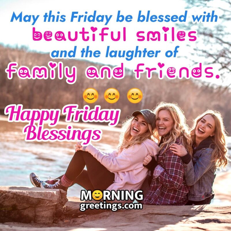 Beautiful Friday Blessed With Smiles