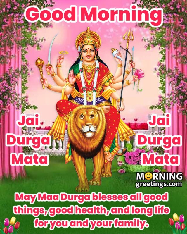 25 Good Morning Maa Durga Blessings - Morning Greetings – Morning ...