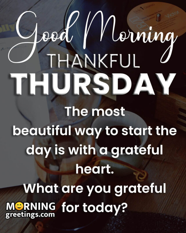 Good Morning Thankful Thursday
