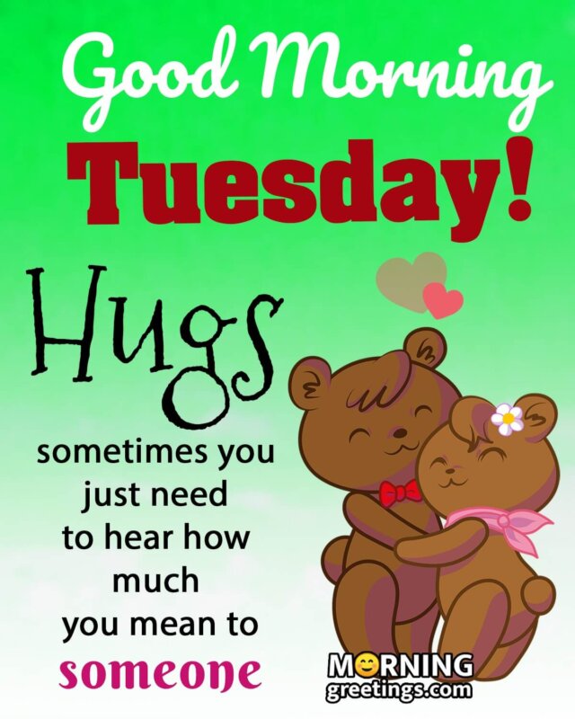 50 Best Tuesday Morning Quotes Wishes Pics - Morning Greetings ...