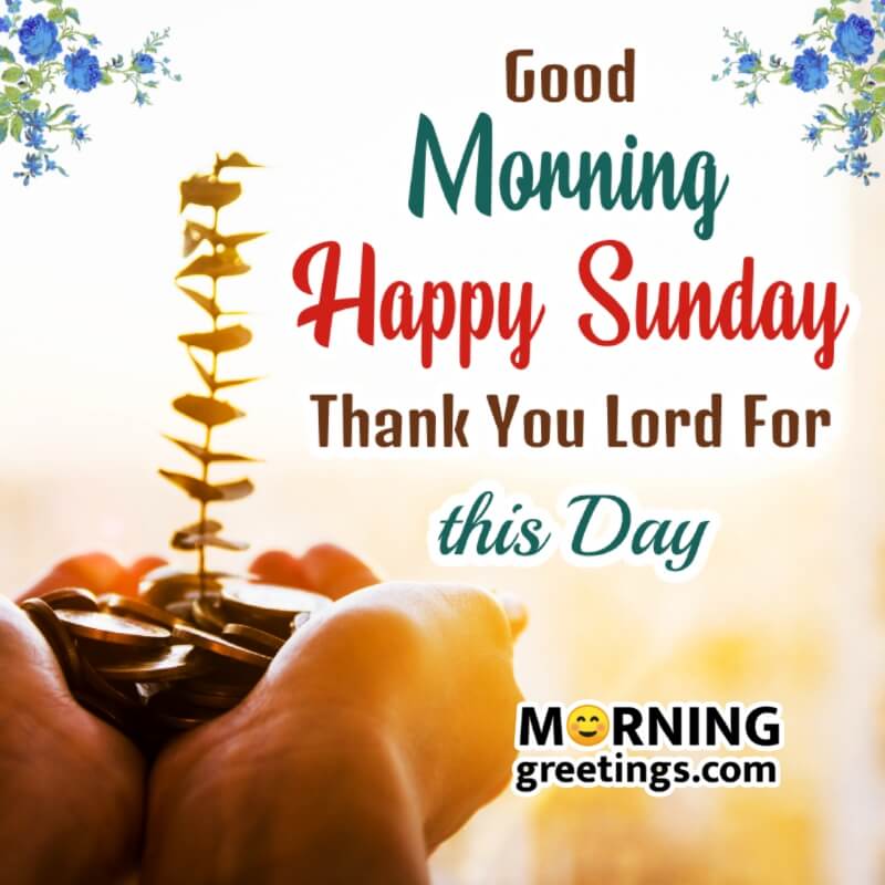 Good Morning Happy Sunday Thank You Lord