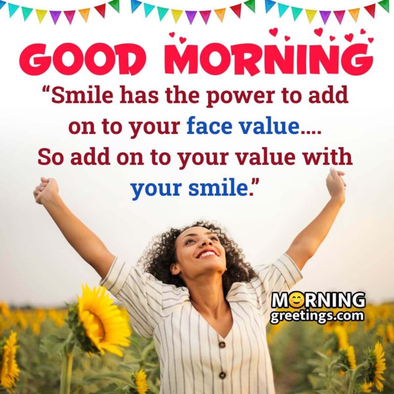 Good Morning Smile Has The Power
