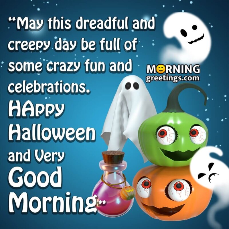 Happy Halloween Very Good Morning