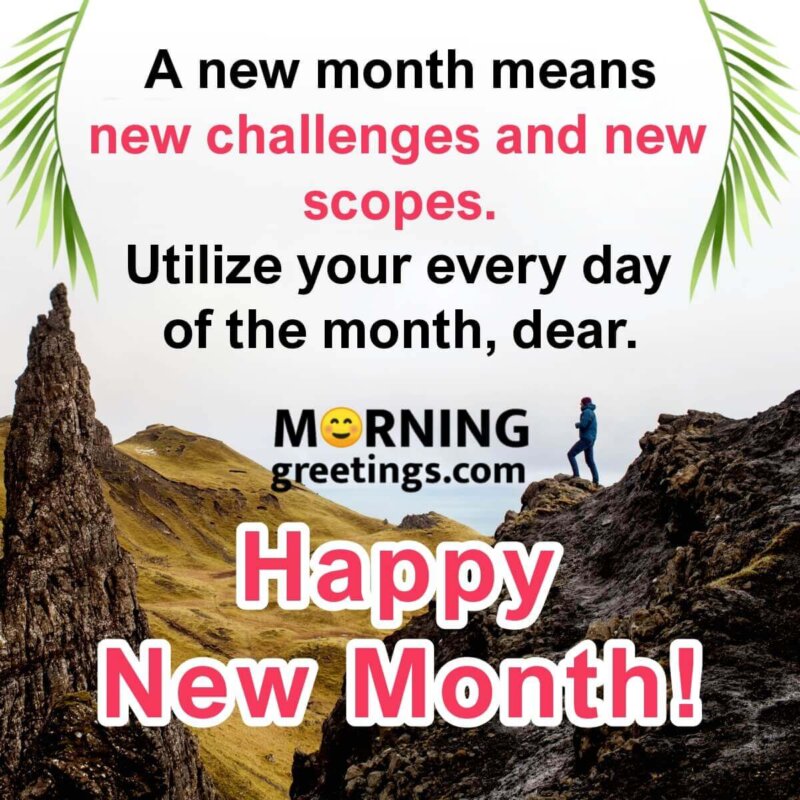 Happy New Month, New Challenges And New Scope