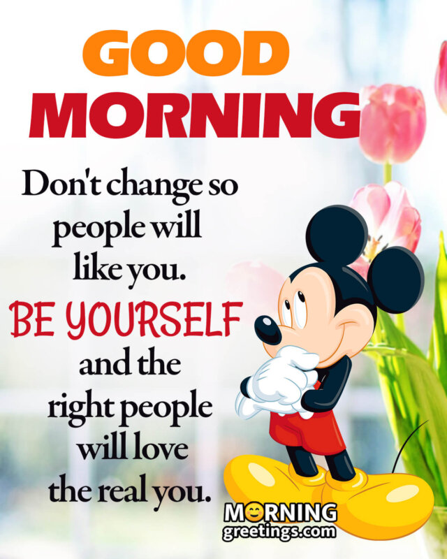 Good Morning Be Yourself