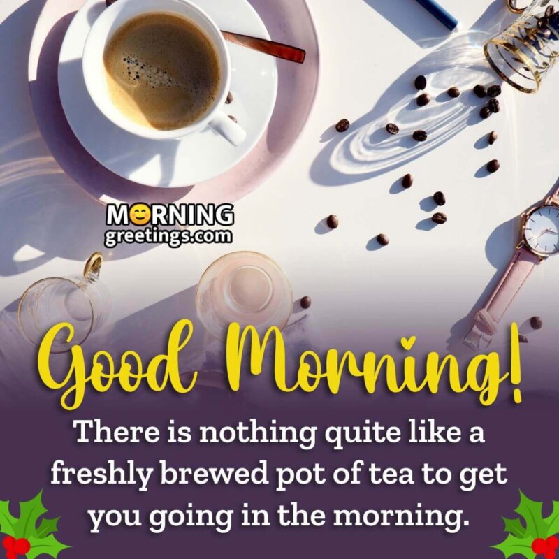 Sweet Good Morning Tea Message Pic