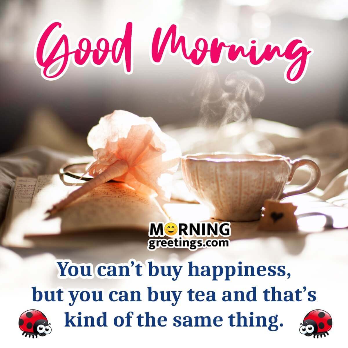 Wonderful Good Morning Tea Quote Photo