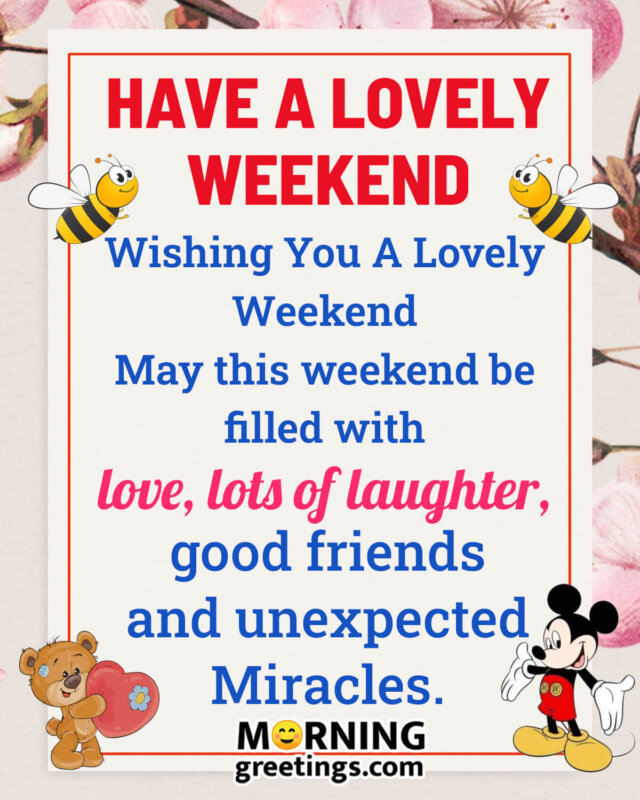 Have A Lovely Weekend