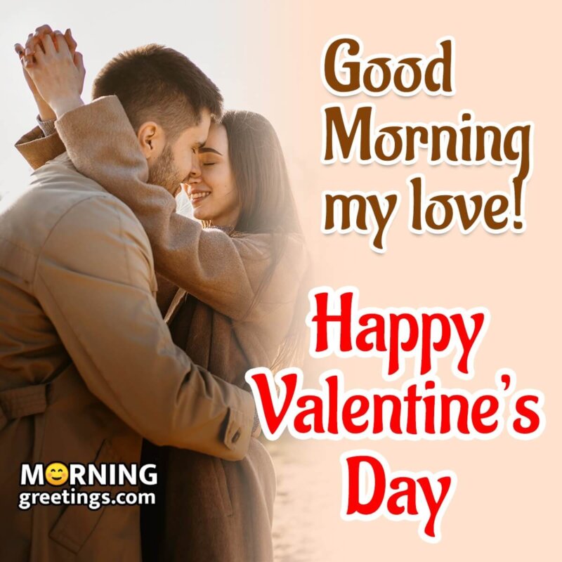 Good Morning Valentine's Day Pic For Love