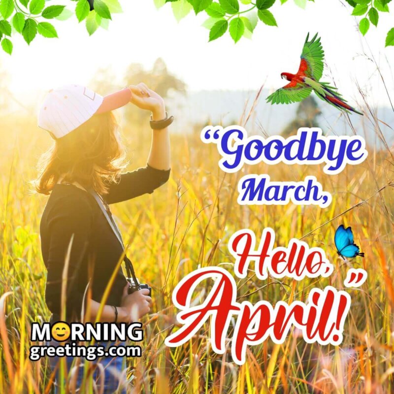 Goodbye March, Hello, April