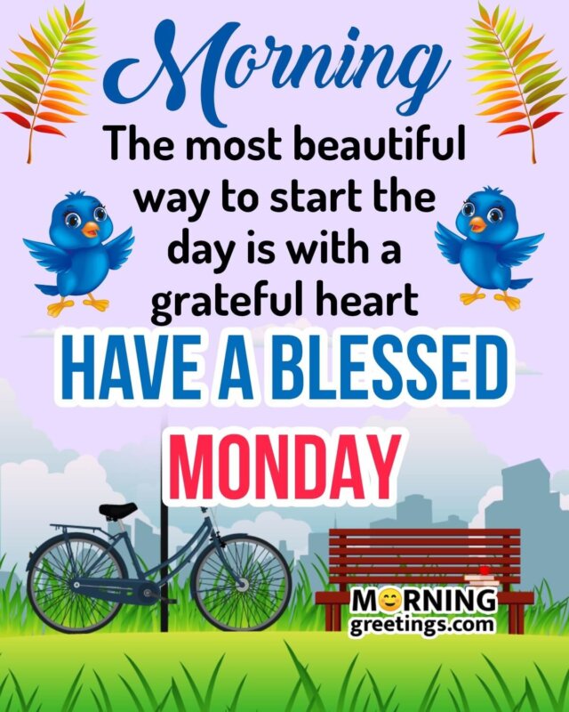 Have A Blessed Monday Morning
