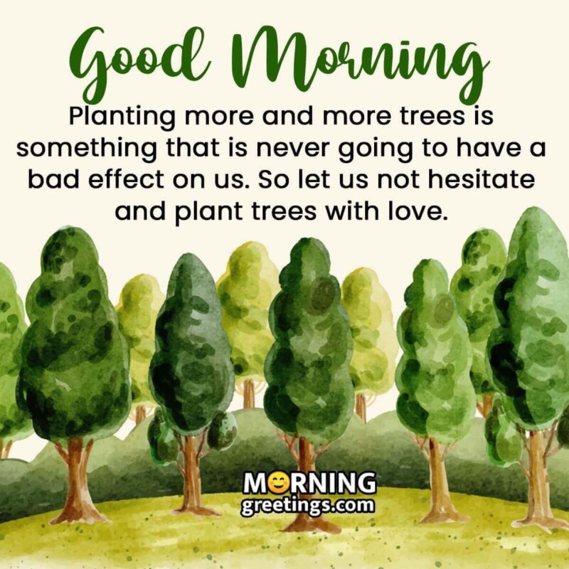 Good Morning Plant Trees With Love Pic