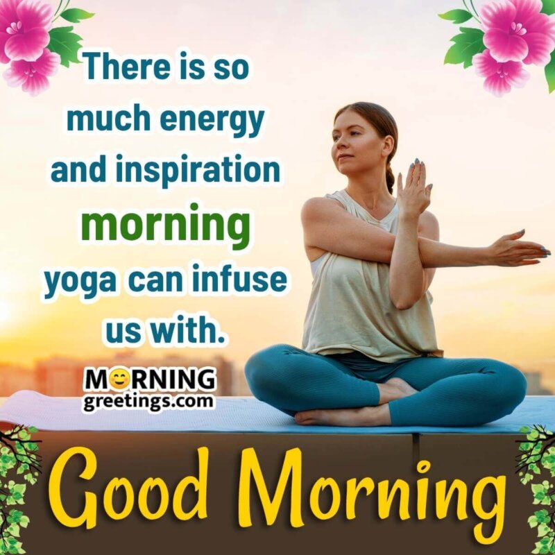 Good Morning Yoga Inspiring Wonderful Quote Pic
