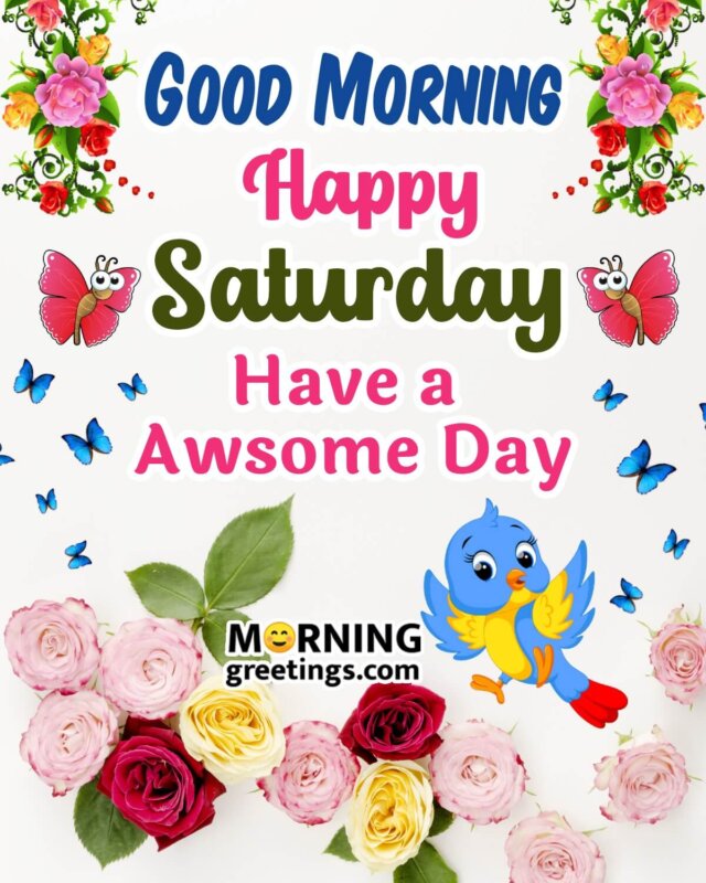 Awsome Saturday Good Morning