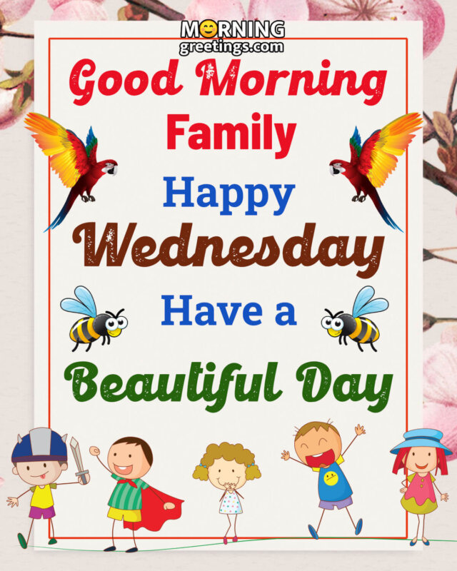 Good Morning Family Happy Wednesday