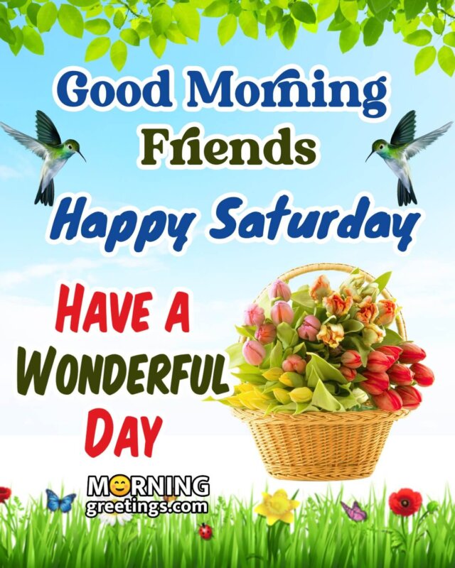 Good Morning Friends Happy Saturday