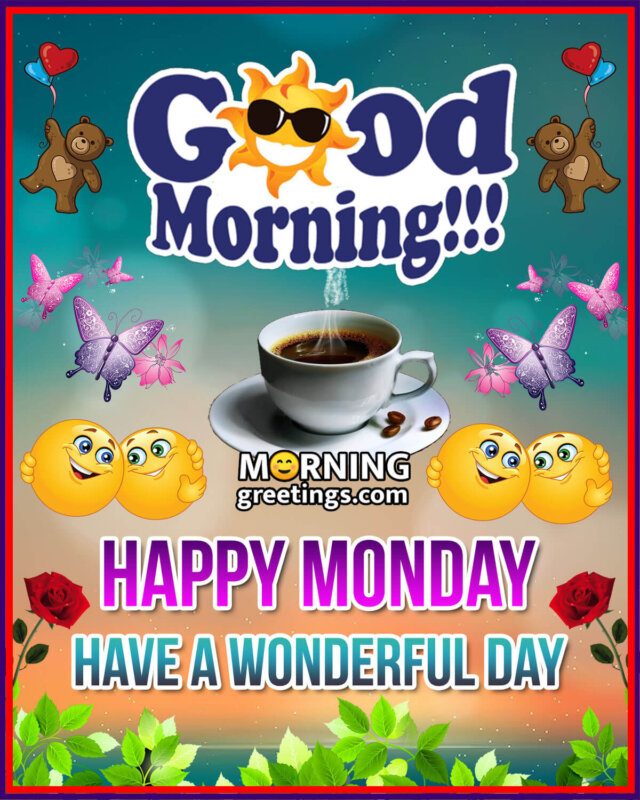 Good Morning Happy Monday Wonderful Day