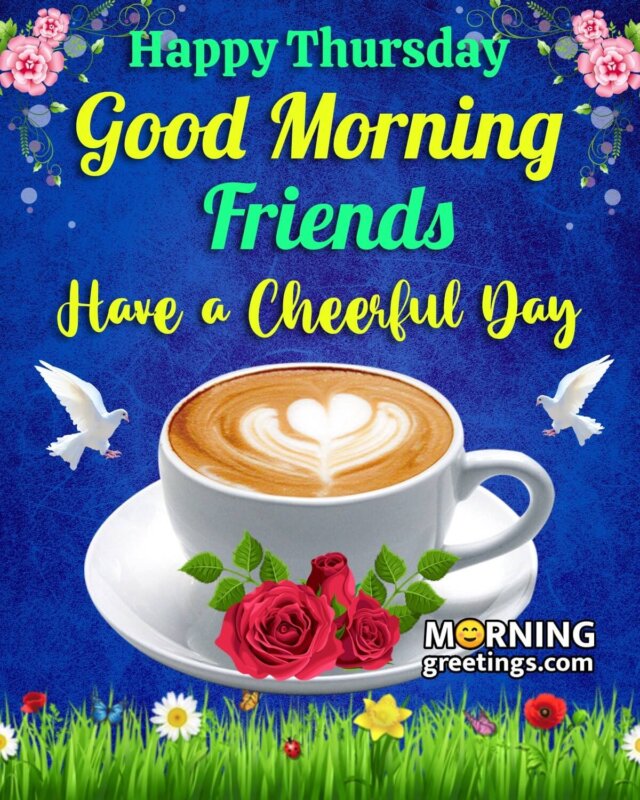 Happy Thursday Good Morning Friends