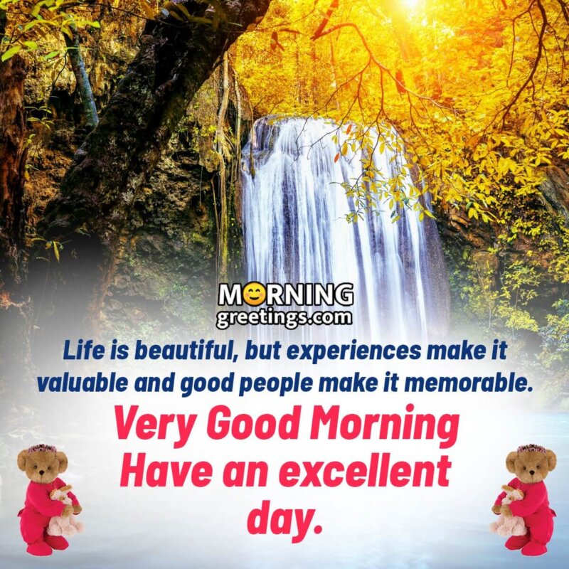 Very Good Morning Have An Excellent Day