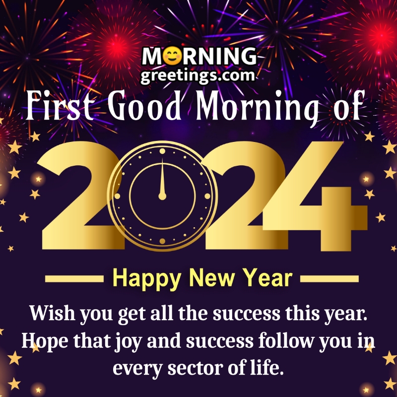 2024 Happy New Year Good Morning Images - Morning Greetings – Morning Quotes And Wishes Images