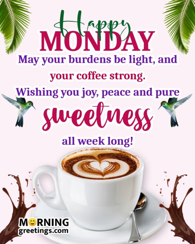 Happy Monday Sweet Wishes