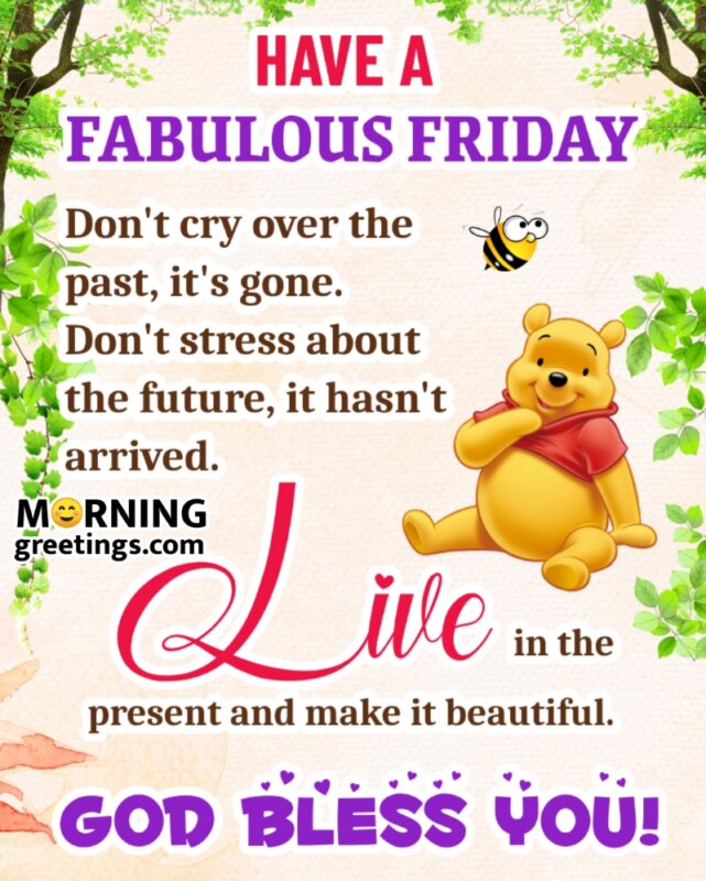 Have A Fabulous Friday God Bless You