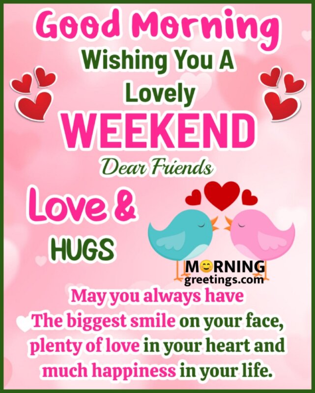 Wishing Lovely Weekend Dear Friends