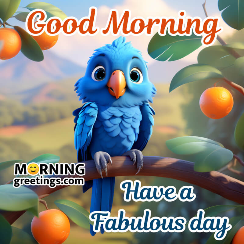 Beautiful Bird Good Morning Have A Fabulous Day Image